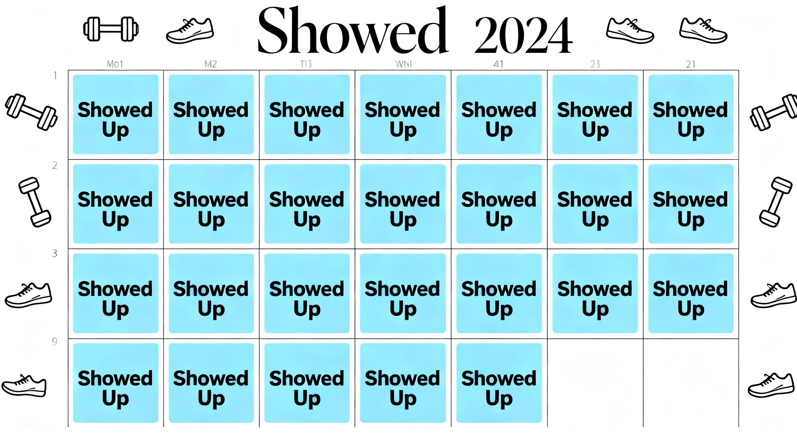 A calendar with every day marked 'Showed Up,' symbolizing consistency and dedication to a fitness goal.